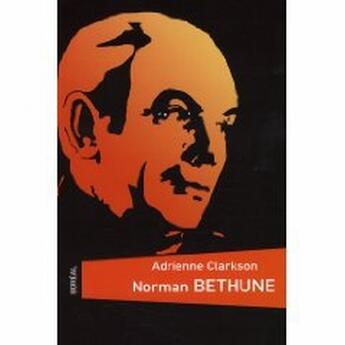 Couverture du livre « Norman Bethune » de Adrienne Clarkson aux éditions Boreal