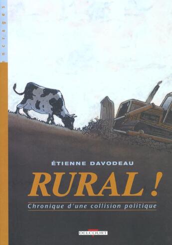 Couverture du livre « Rural t.1 ; chronique d'une collision politique » de Etienne Davodeau aux éditions Delcourt