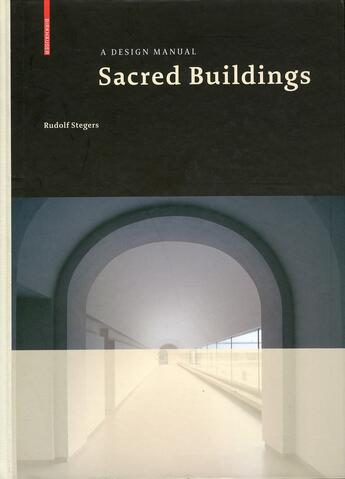 Couverture du livre « Sacred buildings a design manual » de Stegers Rudolf aux éditions Birkhauser