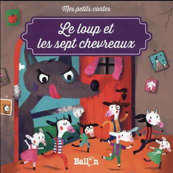 Couverture du livre « Le loup et les 7 chevreaux » de  aux éditions Le Ballon