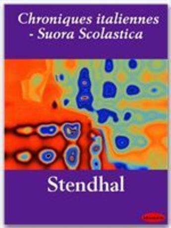 Couverture du livre « Chroniques italiennes ; Suora Scolastica » de Stendhal aux éditions Ebookslib