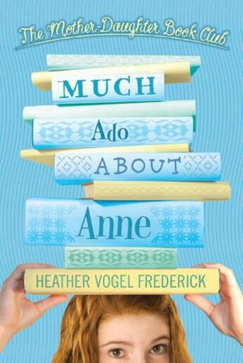 Couverture du livre « Much Ado About Anne » de Frederick Heather Vogel aux éditions Simon & Schuster Books For Young Readers