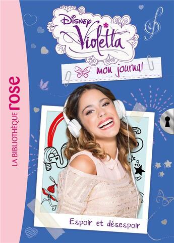 Couverture du livre « Violetta, mon journal t.2 ; espoir et désespoir » de Disney aux éditions Hachette Jeunesse