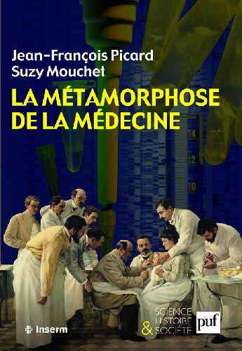 Couverture du livre « La métamorphose de la médecine » de Jean-Francois Picard et Suzy Mouchet aux éditions Puf