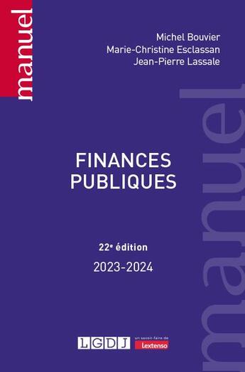 Couverture du livre « Finances publiques (édition 2023/2024) » de Michel Bouvier et Marie-Christine Esclassan aux éditions Lgdj