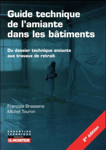 Couverture du livre « Guide technique de l'amiante dans les bâtiments » de Francois Brassens et Michel Touron aux éditions Le Moniteur