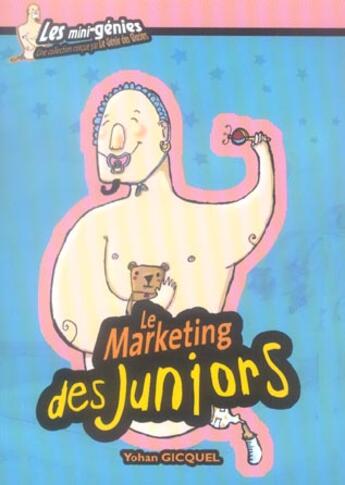 Couverture du livre « Le marketing des juniors » de Yohan Gicquel aux éditions Genie Des Glaciers
