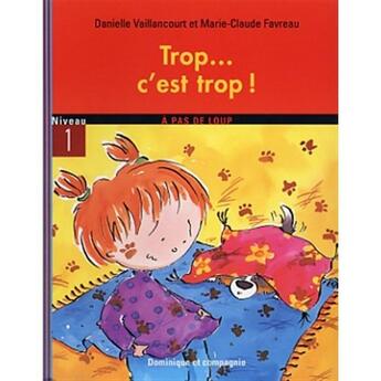 Couverture du livre « Trop...c'est trop ! » de Marie-Claude Favreau et Danielle Vaillancourt aux éditions Heritage - Dominique Et Compagnie