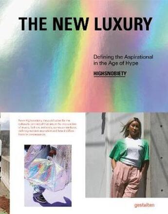 Couverture du livre « The new luxury ; defining the aspirational in the age of hype ... » de Highsnobiety aux éditions Dgv