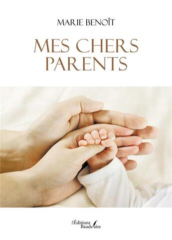 Couverture du livre « Mes chers parents » de Marie Benoit aux éditions Baudelaire