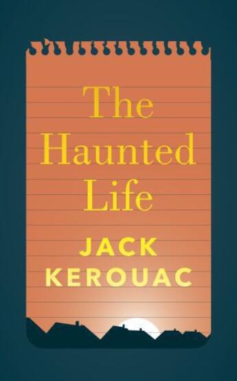 Couverture du livre « The Haunted Life » de Jack Kerouac aux éditions Penguin Books Ltd Digital