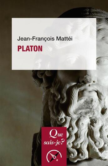 Couverture du livre « Platon » de Jean-Francois Mattei aux éditions Que Sais-je ?