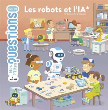 Couverture du livre « Les robots et l'IA » de Fabrice Mosca et Myriam Dandine aux éditions Milan