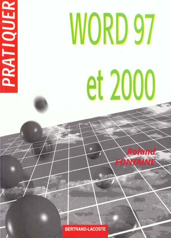 Couverture du livre « Pratiquer Word 97 Et 2000 » de Fontaine aux éditions Bertrand Lacoste
