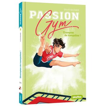 Couverture du livre « Passion gym Tome 4 : champion de trampoline ! » de Sylvie Baussier aux éditions Play Bac