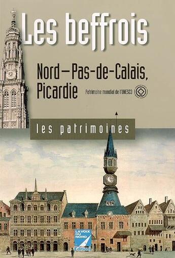 Couverture du livre « Les beffrois ; Nord-Pas-de-Calais, Picardie » de Pierre Henry aux éditions La Voix Du Nord