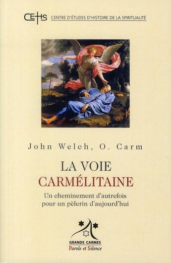 Couverture du livre « La voie carmélitaine » de John Welch aux éditions Parole Et Silence