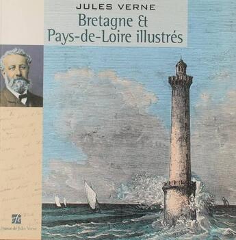 Couverture du livre « Bretagne et Pays-de-Loire illustrés » de Jules Verne aux éditions Frisson Esthetique