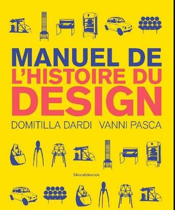 Couverture du livre « Manuel de l'histoire du design » de Domitilla Dardi aux éditions Silvana
