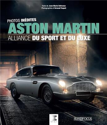 Couverture du livre « Aston Martin, alliance du sport et du luxe » de Jean-Marie Defrance aux éditions Etai