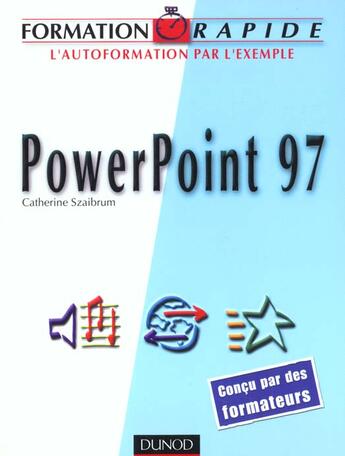 Couverture du livre « Powerpoint 97 ; Notions De Base ; Formation Rapide » de Catherine Szaibrum aux éditions Dunod