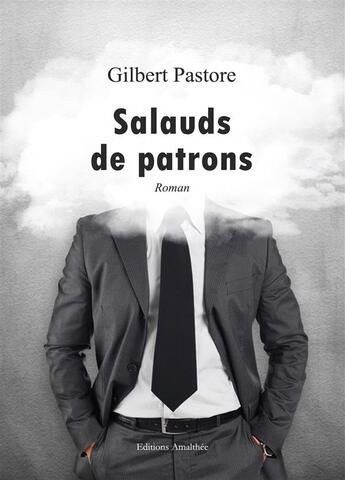 Couverture du livre « Salauds de patrons » de Gilbert Pastore aux éditions Amalthee