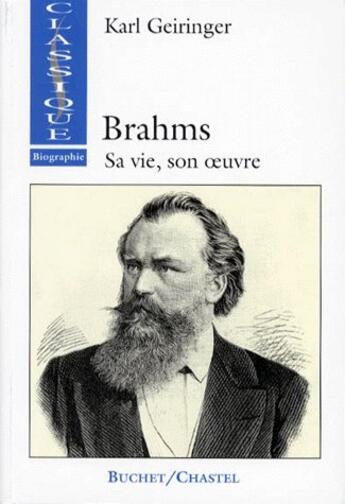 Couverture du livre « Brahms sa vie son oeuvre » de Geiringer Karl aux éditions Buchet Chastel