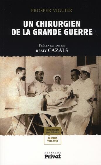 Couverture du livre « Un chirurgien de la grande guerre » de Cazals et Viguier aux éditions Privat
