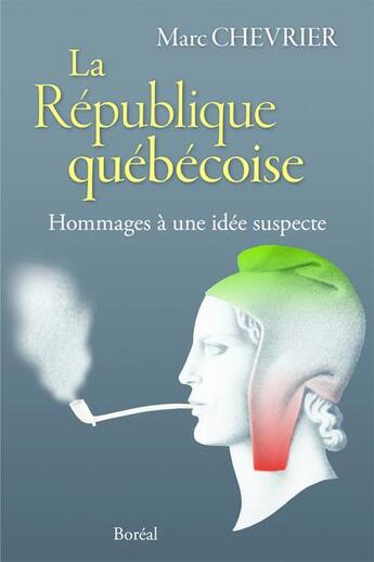 Couverture du livre « La République québécoise » de Marc Chevrier aux éditions Boreal