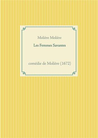 Couverture du livre « Les femmes savantes : comédie de Molière (1672) » de Moliere aux éditions Books On Demand