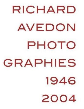 Couverture du livre « Richard Avedon photographies 1946-2004 » de Richard Avedon aux éditions Hatje Cantz