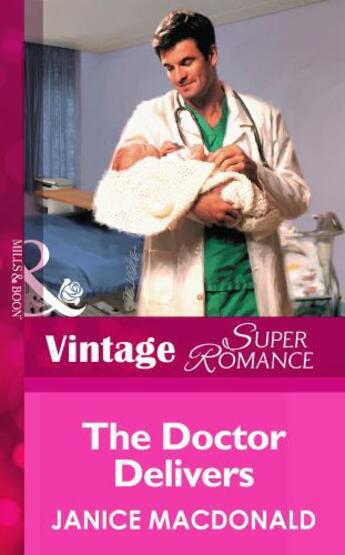 Couverture du livre « The Doctor Delivers (Mills & Boon Vintage Superromance) » de Janice Macdonald aux éditions Mills & Boon Series