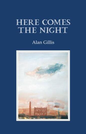 Couverture du livre « Here Comes the Night » de Gillis Alan aux éditions Gallery Press