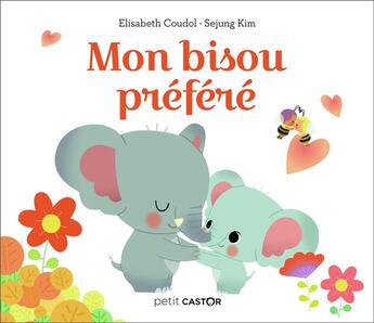 Couverture du livre « Mon bisou préféré » de Elisabeth Coudol et Kim Sejung aux éditions Pere Castor