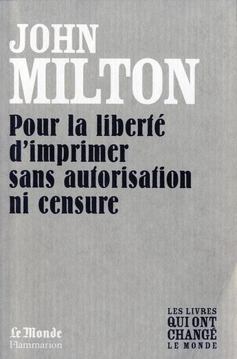 Couverture du livre « Pour la liberté d'imprimer sans autorisation ni censure » de John Milton aux éditions Flammarion