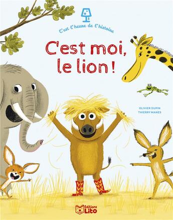 Couverture du livre « C'est moi le lion ! » de Olivier Dupin et Thierry Manes aux éditions Lito