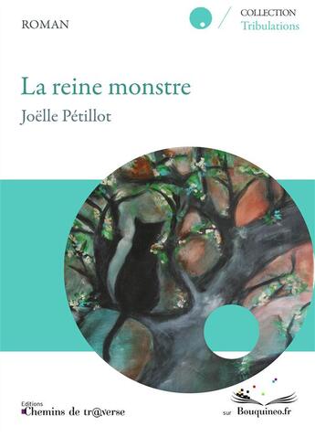 Couverture du livre « La reine monstre » de Joelle Petillot aux éditions Chemins De Tr@verse