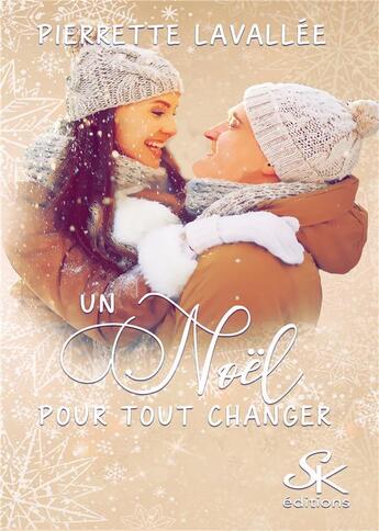 Couverture du livre « Un Noël pour tout changer » de Pierrette Lavallee aux éditions Sharon Kena