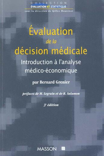 Couverture du livre « Evaluation De La Decision Medicale ; Introduction A L'Analyse Medico-Economique » de Grenier Bernard aux éditions Elsevier-masson