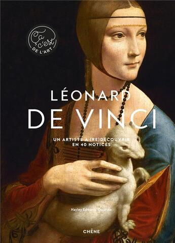 Couverture du livre « Léonard de Vinci ; un artiste à (re)découvrir en 40 notices » de Hayley-Jane Edwards-Dujardin aux éditions Chene