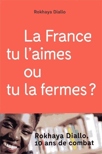 Couverture du livre « La France tu l'aimes ou tu la fermes » de Rokhaya Diallo aux éditions Textuel