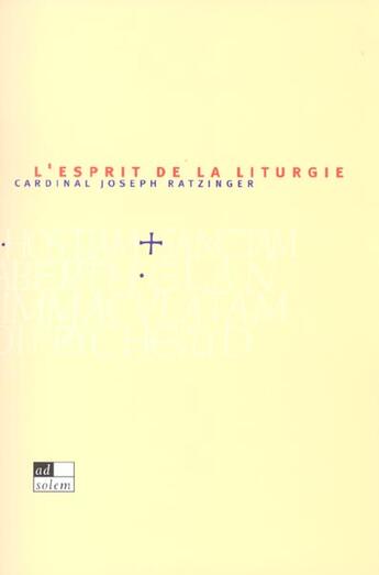 Couverture du livre « L'esprit de la liturgie » de Joseph Ratzinger aux éditions Ad Solem