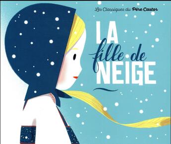 Couverture du livre « La fille de neige » de Robert Giraud et Sebastien Pelon aux éditions Pere Castor