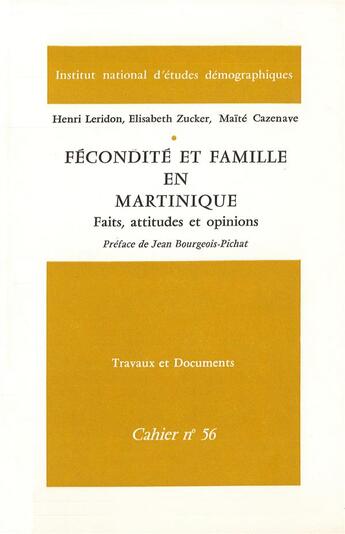 Couverture du livre « Fecondite et famille en martinique. faits, attitudes et opinions » de Zucke Leridon Henri aux éditions Ined