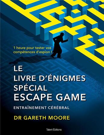 Couverture du livre « Le livre d'énigmes spécial escape game : 8 crimes à résoudre en moins d'une heure » de Gareth Moore aux éditions Talent Editions