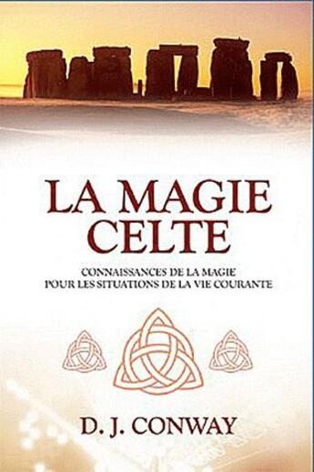 Couverture du livre « La magie celte ; connaissances de la magie pour les situations de la vie courante » de D. J. Conway aux éditions Ada