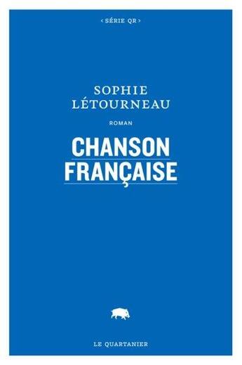 Couverture du livre « Chanson francaise » de Sophie Letourneau aux éditions Le Quartanier