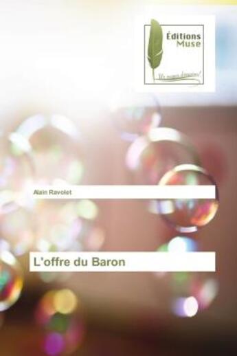 Couverture du livre « L'offre du baron » de Alain Ravolet aux éditions Muse