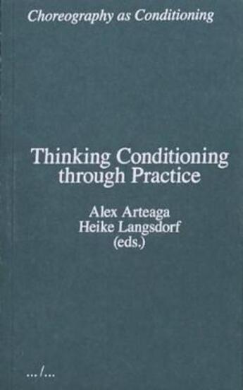 Couverture du livre « Thinking conditioning through practice (choreography as conditioning) » de  aux éditions Ape Art Paper