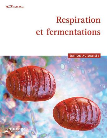 Couverture du livre « Respiration et fermentations ; édition 2016 » de Remy Battinger et Sylvie Deblay aux éditions Educagri